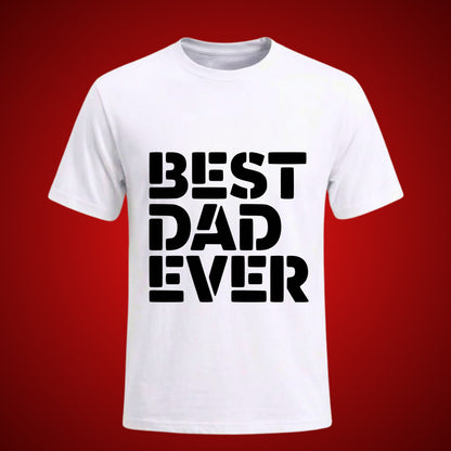 Best Dad Ever Printed T-Shirt for Father's Day