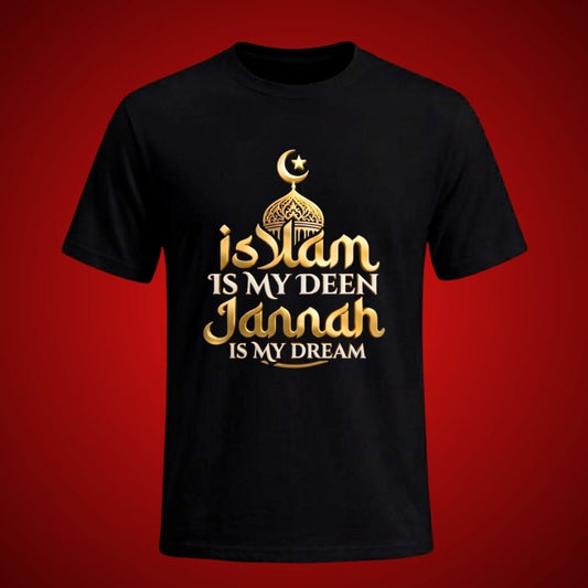 Islam is My Deen Jannah is My Dream T-Shirt