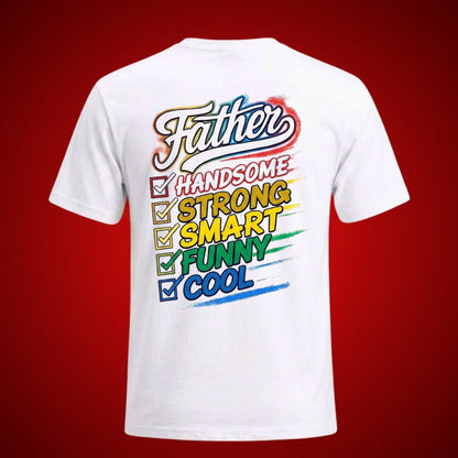 Father Handsome Strong Smart Funny Cool Graphic T-Shirt – Premium White Tee