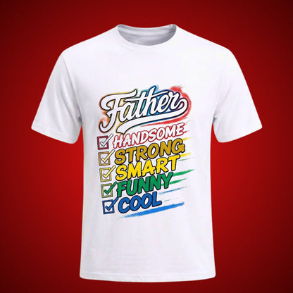 Father Handsome Strong Smart Funny Cool Graphic T-Shirt – Premium White Tee